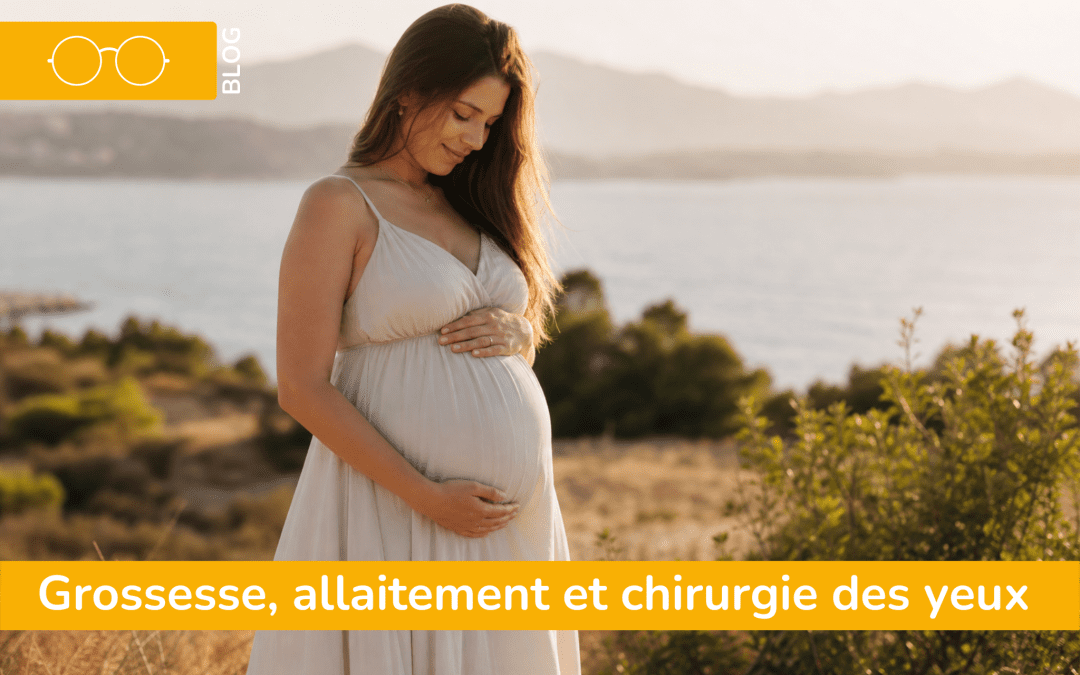 Grossesse et chirurgie des yeux : quand faire une chirurgie réfractive ?